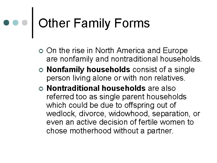 Other Family Forms ¢ ¢ ¢ On the rise in North America and Europe
