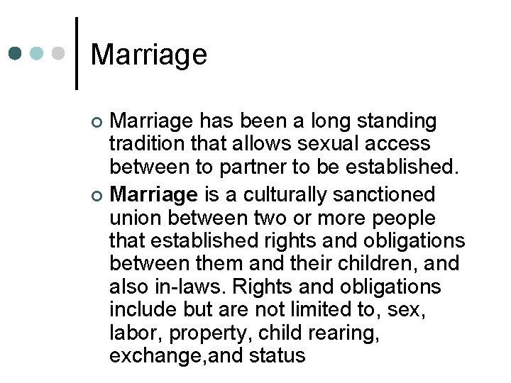 Marriage has been a long standing tradition that allows sexual access between to partner