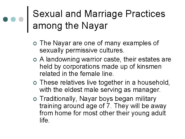 Sexual and Marriage Practices among the Nayar ¢ ¢ The Nayar are one of