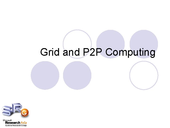 Grid and P 2 P Computing 