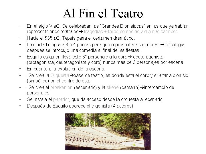 Al Fin el Teatro • • • En el siglo V a. C. Se