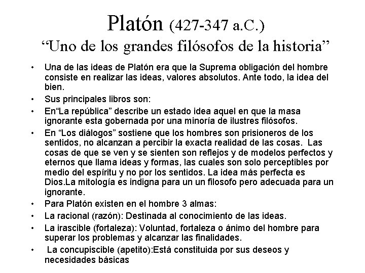 Platón (427 -347 a. C. ) “Uno de los grandes filósofos de la historia”