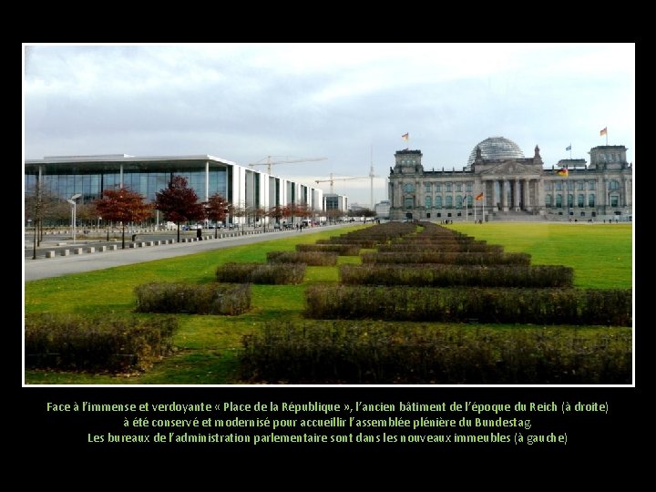 Face à l’immense et verdoyante « Place de la République » , l’ancien bâtiment