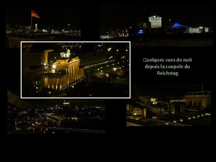 Quelques vues de nuit depuis la coupole du Reichstag 