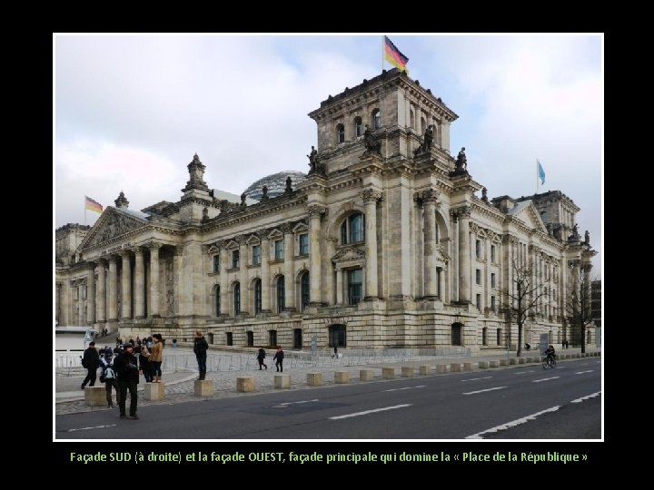 Façade SUD (à droite) et la façade OUEST, façade principale qui domine la «