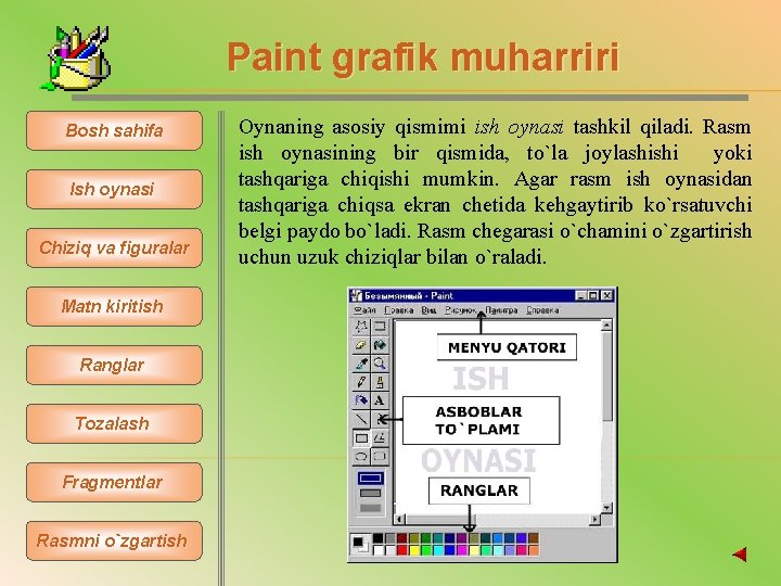 Paint grafik muharriri Bosh sahifa Ish oynasi Chiziq va figuralar Matn kiritish Ranglar Tozalash