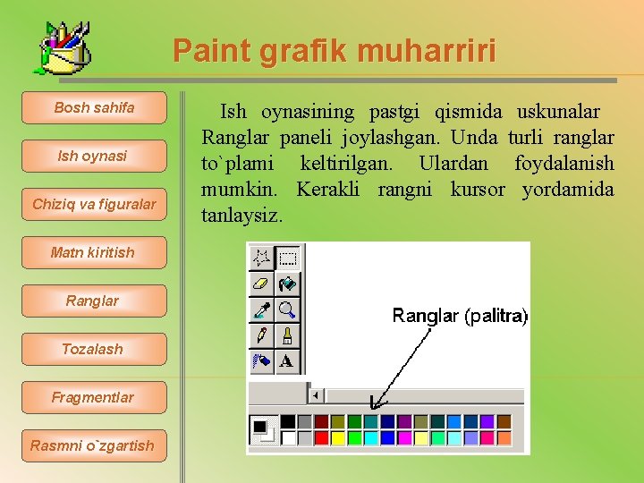 Paint grafik muharriri Bosh sahifa Ish oynasi Chiziq va figuralar Matn kiritish Ranglar Tozalash