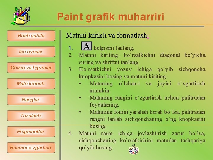 Paint grafik muharriri Bosh sahifa Ish oynasi Chiziq va figuralar Matnni kritish va formatlash: