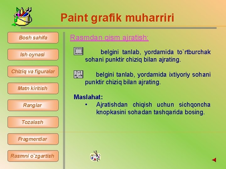 Paint grafik muharriri Bosh sahifa Ish oynasi Chiziq va figuralar Rasmdan qism ajratish: belgini