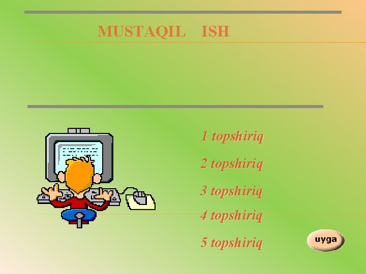 MUSTAQIL ISH 1 topshiriq 2 topshiriq 3 topshiriq 4 topshiriq 5 topshiriq 