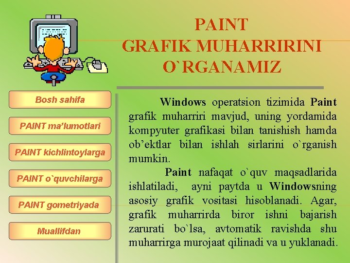 PAINT GRAFIK MUHARRIRINI O`RGANAMIZ Bosh sahifa PAINT ma’lumotlari PAINT kichlintoylarga PAINT o`quvchilarga PAINT gometriyada