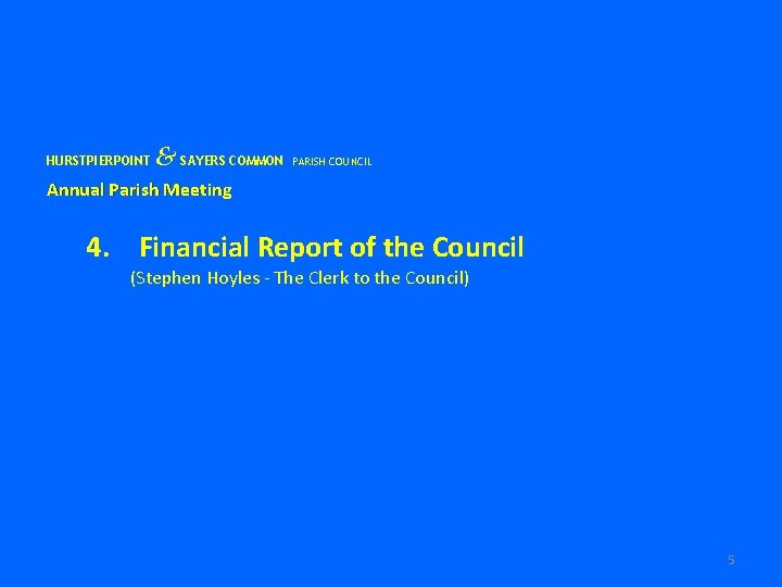 HURSTPIERPOINT & SAYERS COMMON PARISH COUNCIL Annual Parish Meeting 4. Financial Report of the