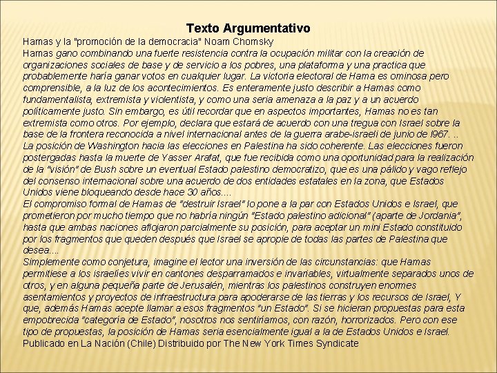Texto Argumentativo Hamas y la "promoción de la democracia" Noam Chomsky Hamas gano combinando Texto Argumentativo Hamas y la "promoción de la democracia" Noam Chomsky Hamas gano combinando
