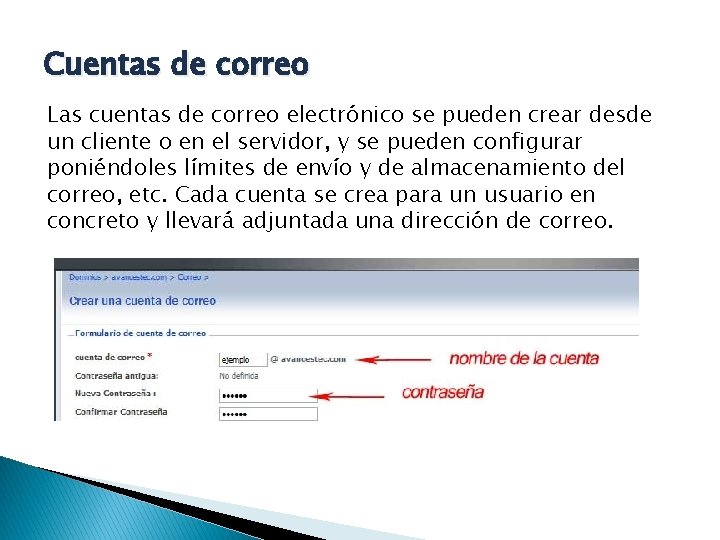 Cuentas de correo Las cuentas de correo electrónico se pueden crear desde un cliente