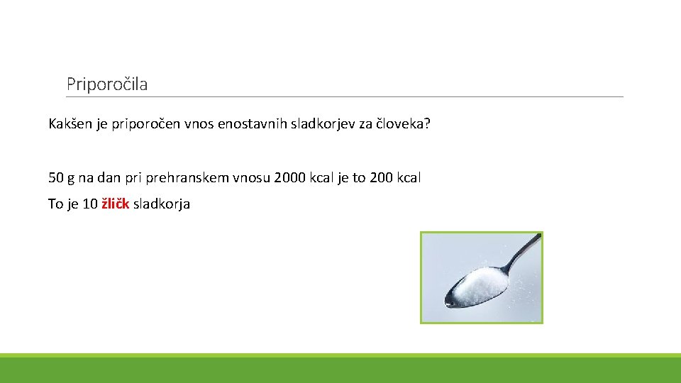 Priporočila Kakšen je priporočen vnos enostavnih sladkorjev za človeka? 50 g na dan pri