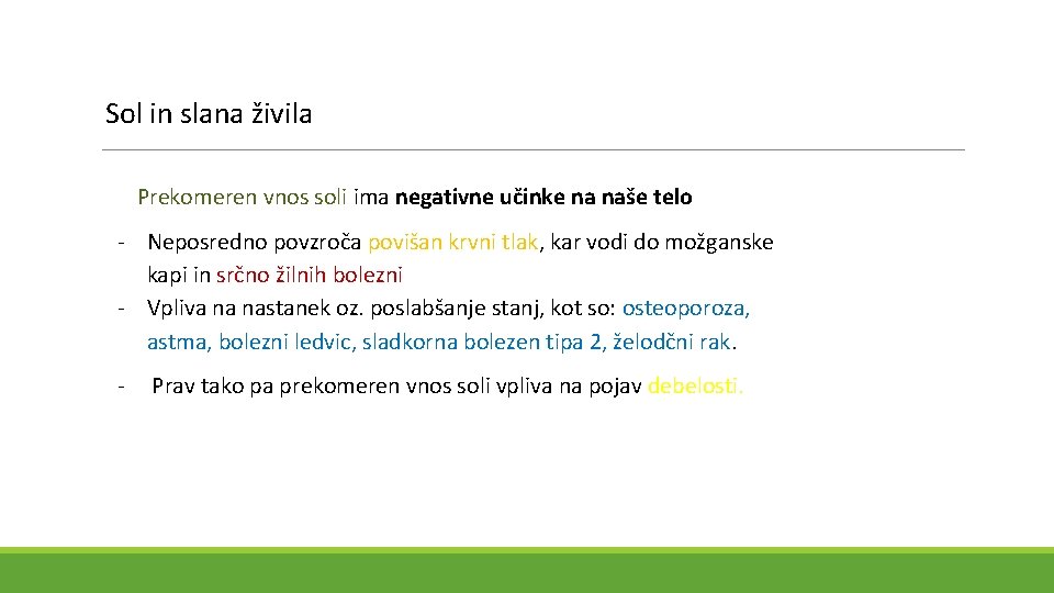 Sol in slana živila Prekomeren vnos soli ima negativne učinke na naše telo -