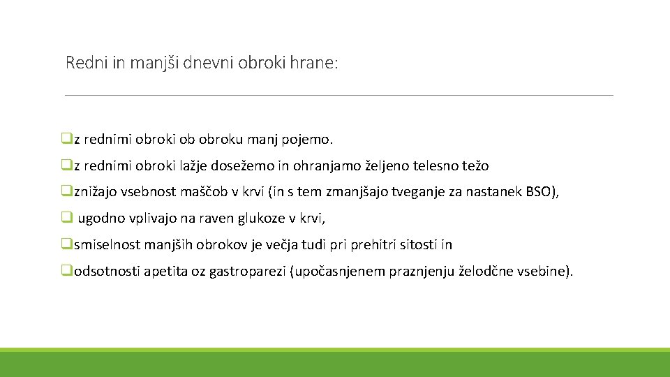 Redni in manjši dnevni obroki hrane: z rednimi obroki ob obroku manj pojemo. z