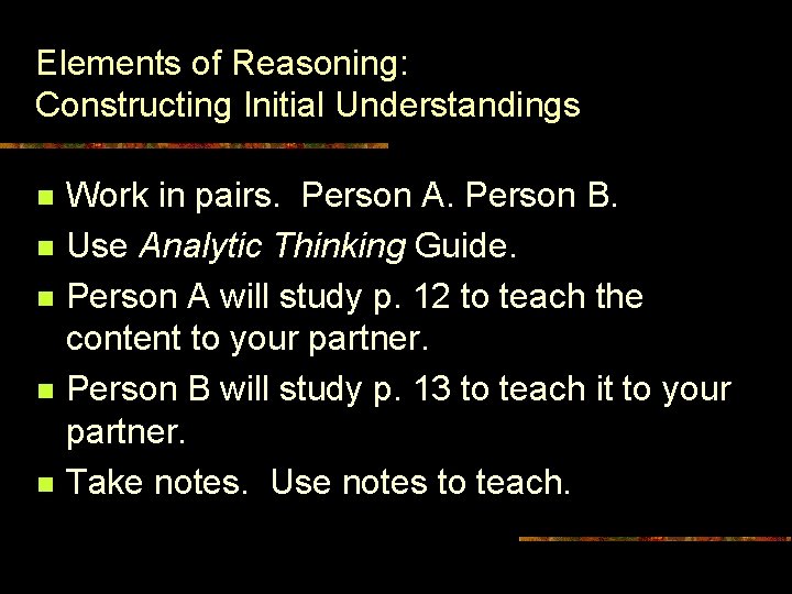 Elements of Reasoning: Constructing Initial Understandings n n n Work in pairs. Person A.