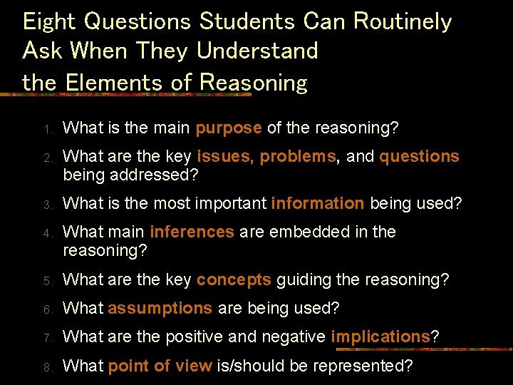 Eight Questions Students Can Routinely Ask When They Understand the Elements of Reasoning 1.