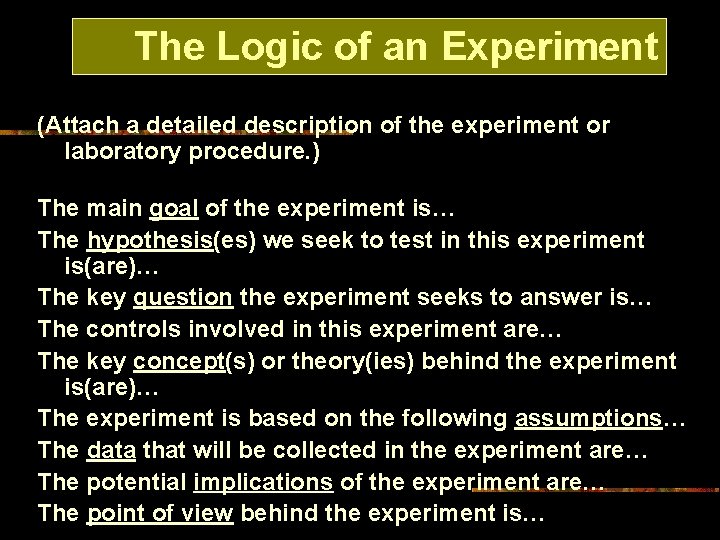 The Logic of an Experiment (Attach a detailed description of the experiment or laboratory