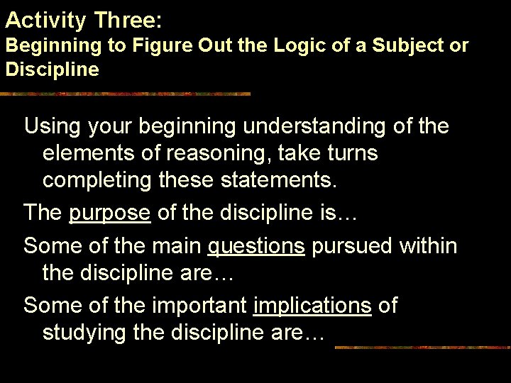 Activity Three: Beginning to Figure Out the Logic of a Subject or Discipline Using