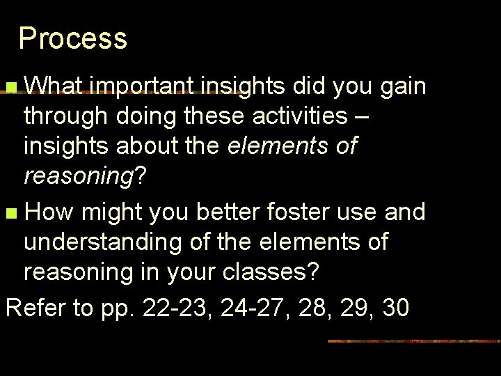 Process What important insights did you gain through doing these activities – insights about