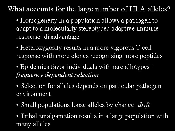 What accounts for the large number of HLA alleles? • Homogeneity in a population