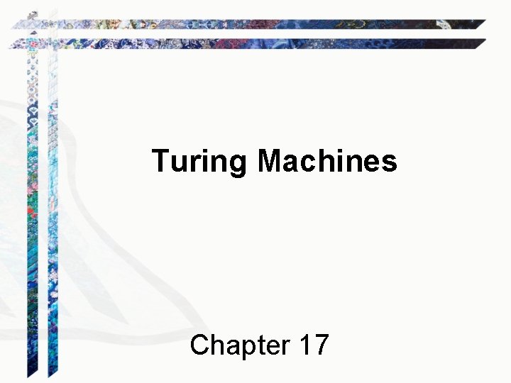 Turing Machines Chapter 17 