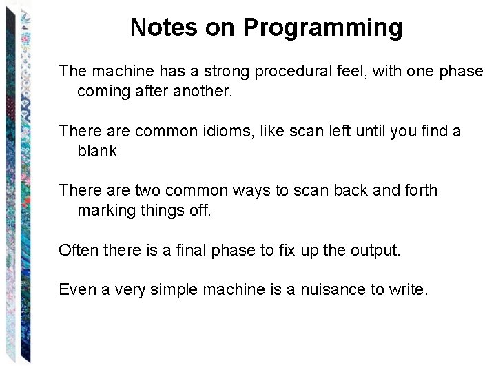 Notes on Programming The machine has a strong procedural feel, with one phase coming
