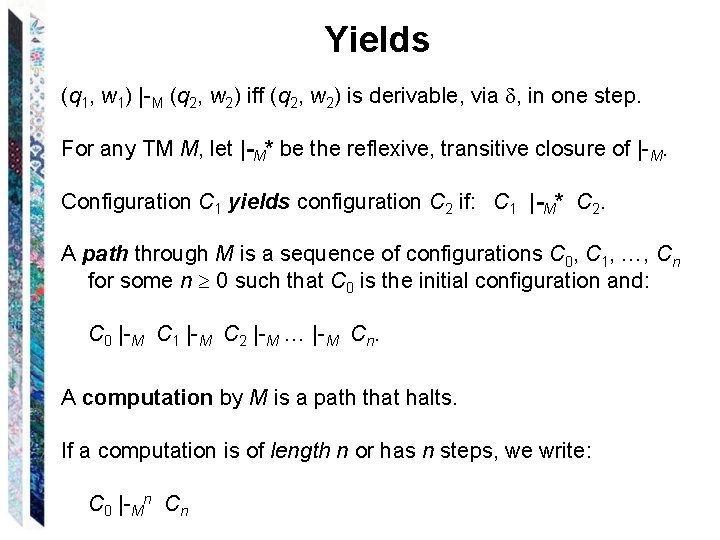 Yields (q 1, w 1) |-M (q 2, w 2) iff (q 2, w