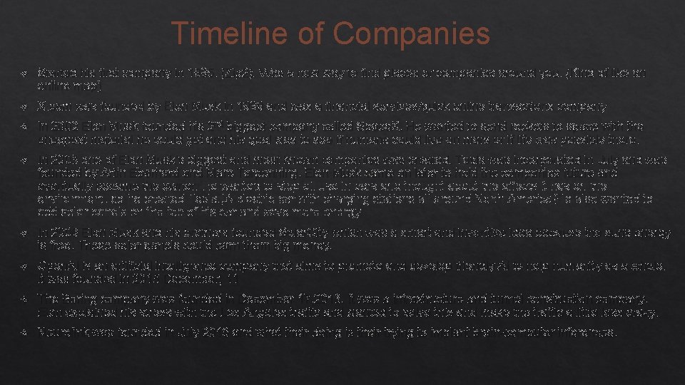 Timeline of Companies Started his first company in 1995. (Zip 2). Was a new