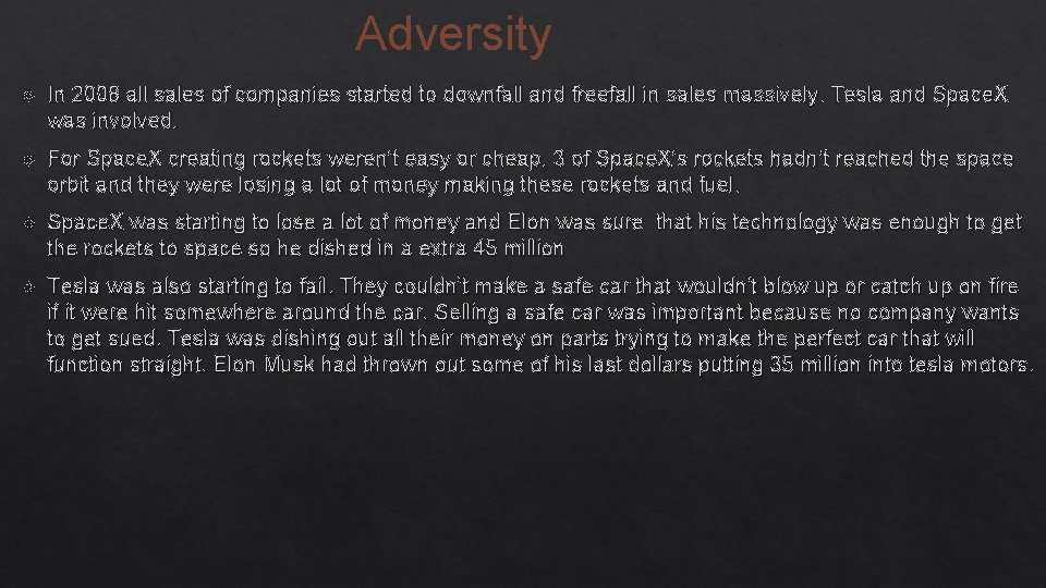 Adversity In 2008 all sales of companies started to downfall and freefall in sales