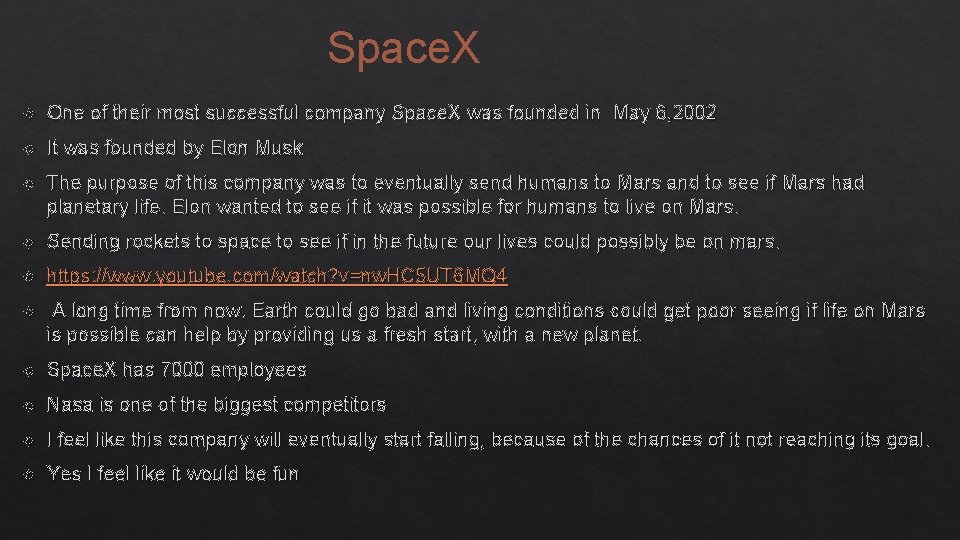 Space. X One of their most successful company Space. X was founded in May