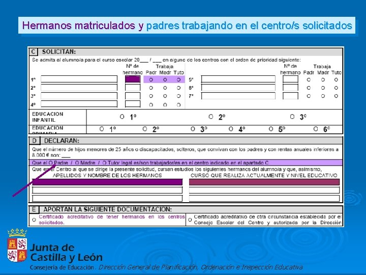 Hermanos matriculados y padres trabajando en el centro/s solicitados . Dirección General de Planificación,