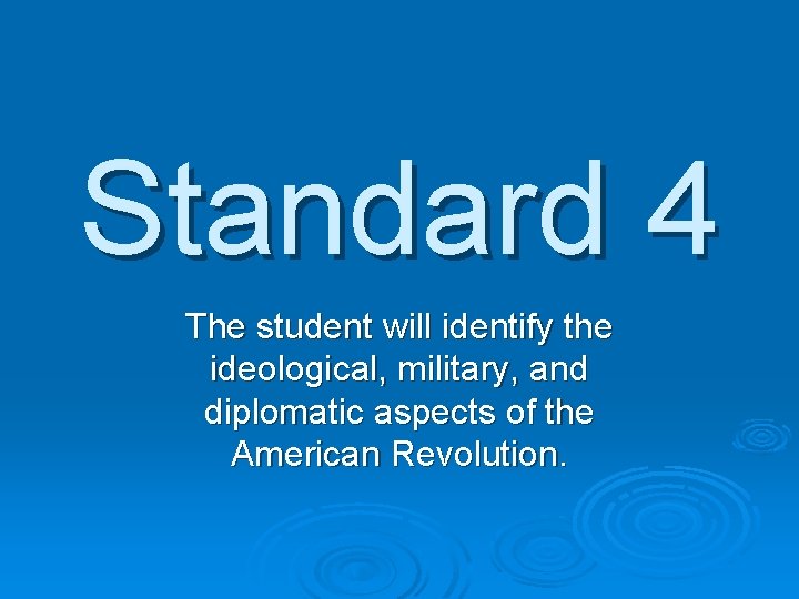 Standard 4 The student will identify the ideological, military, and diplomatic aspects of the