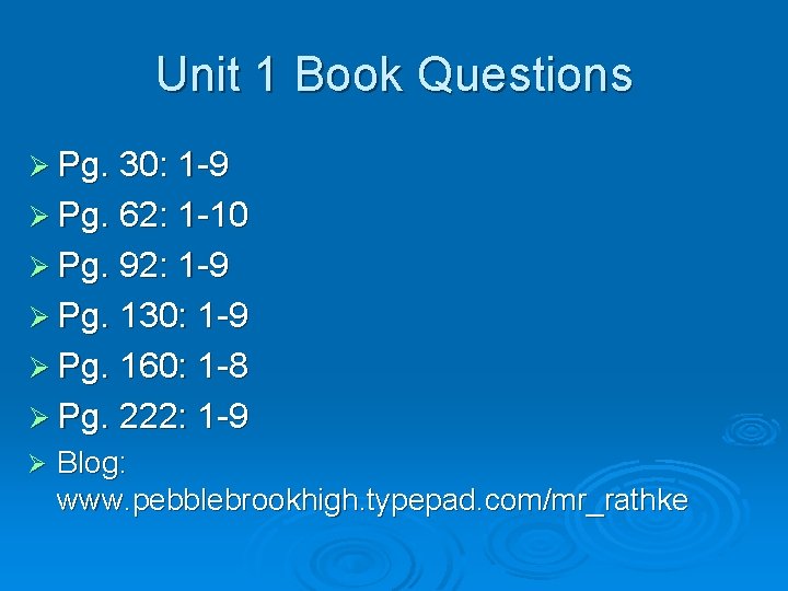 Unit 1 Book Questions Ø Pg. 30: 1 -9 Ø Pg. 62: 1 -10