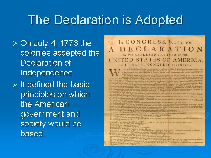 The Declaration is Adopted On July 4, 1776 the colonies accepted the Declaration of