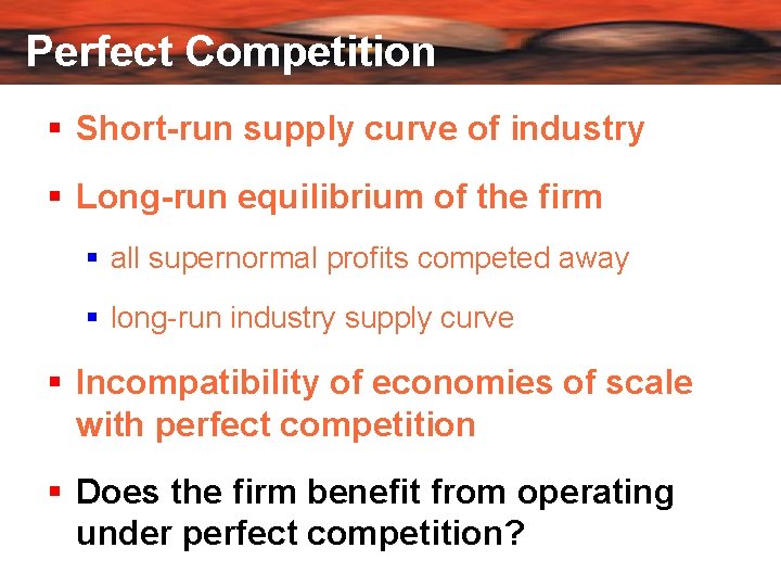 Perfect Competition Short-run supply curve of industry Long-run equilibrium of the firm all supernormal