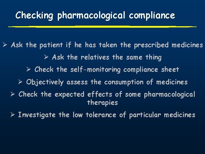 Checking pharmacological compliance…. Ø Ask the patient if he has taken the prescribed medicines