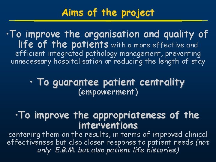 Aims of the project • To improve the organisation and quality of life of