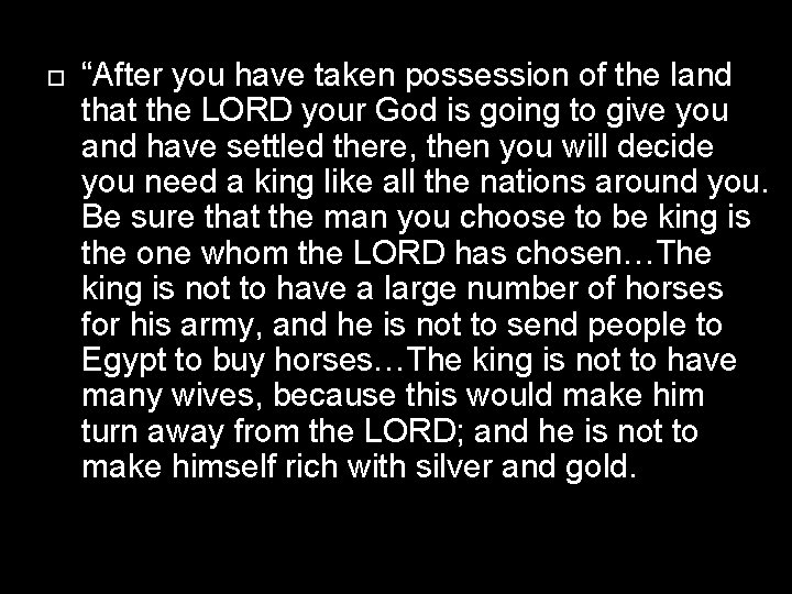  “After you have taken possession of the land that the LORD your God