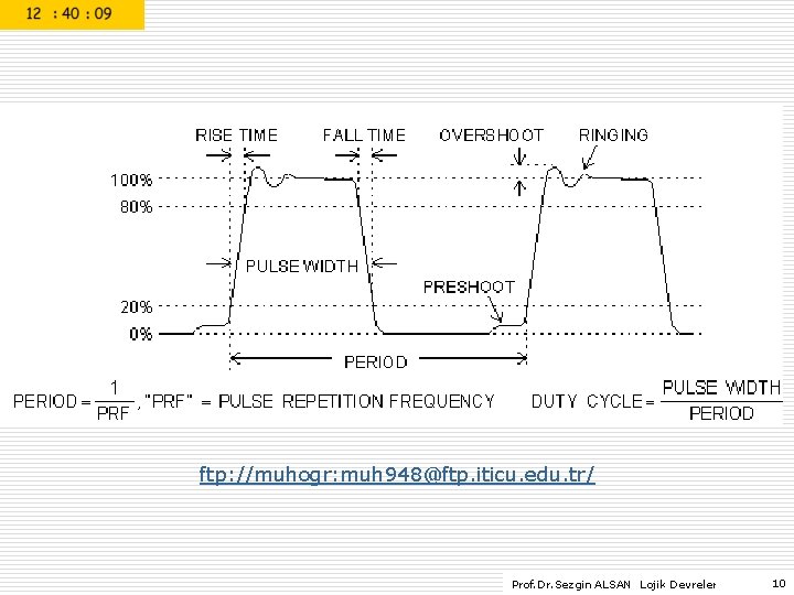 ftp: //muhogr: muh 948@ftp. iticu. edu. tr/ Prof. Dr. Sezgin ALSAN Lojik Devreler 10