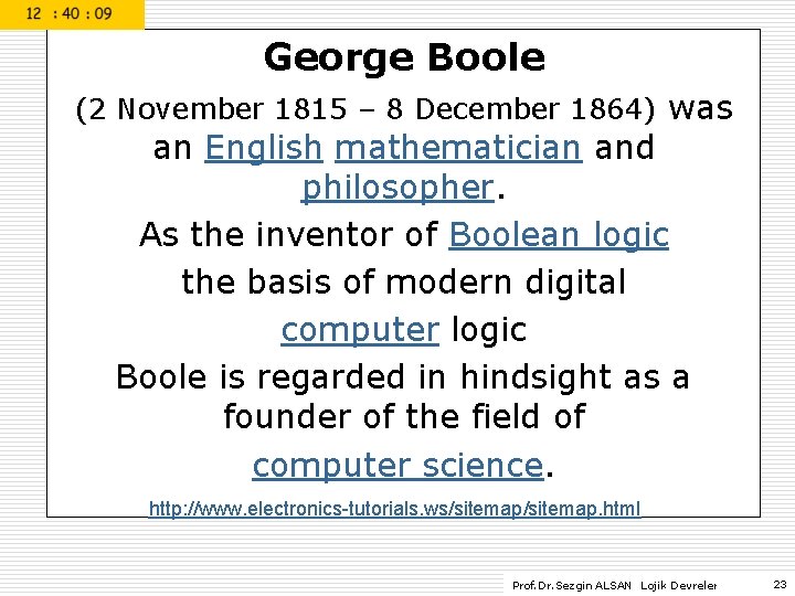 George Boole (2 November 1815 – 8 December 1864) was an English mathematician and