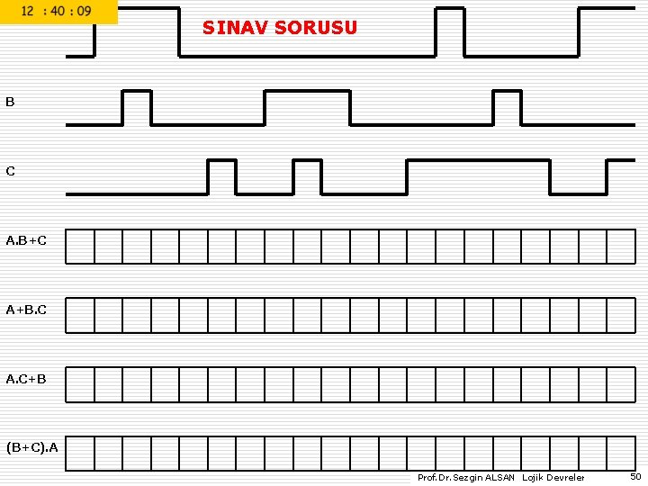 A SINAV SORUSU B C A. B+C A+B. C A. C+B (B+C). A Prof.