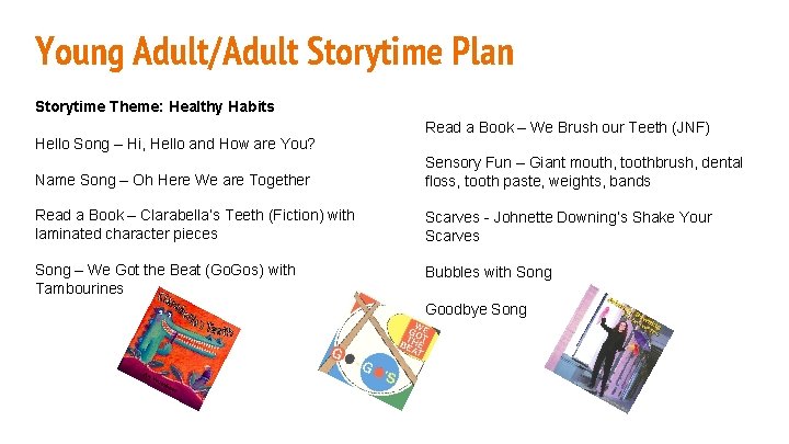 Young Adult/Adult Storytime Plan Storytime Theme: Healthy Habits Hello Song – Hi, Hello and