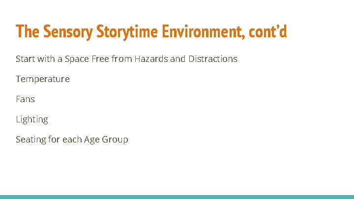 The Sensory Storytime Environment, cont’d Start with a Space Free from Hazards and Distractions