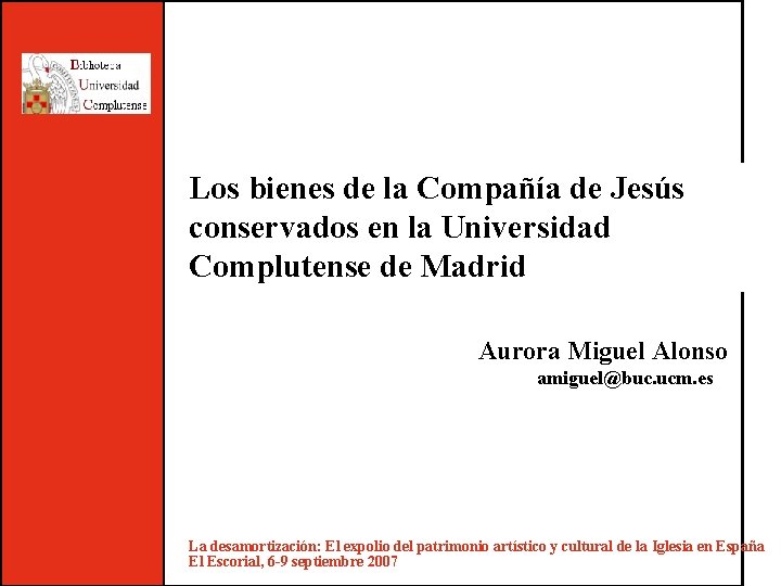 Los bienes de la Compañía de Jesús conservados en la Universidad Complutense de Madrid