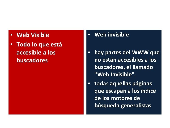  • Web Visible • Todo lo que está accesible a los buscadores •