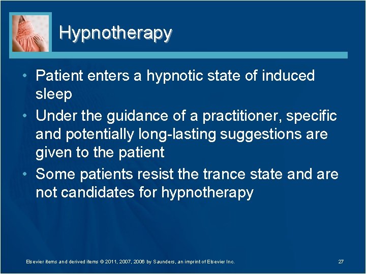 Hypnotherapy • Patient enters a hypnotic state of induced sleep • Under the guidance