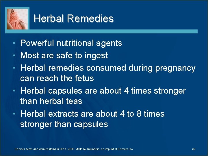 Herbal Remedies • Powerful nutritional agents • Most are safe to ingest • Herbal